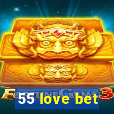 55 love bet